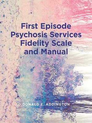 cover image of First Episode Psychosis Services Fidelity Scale (FEPS-FS 1.0) and Manual